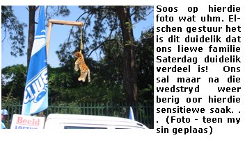 Soos op hierdie foto wat uhm. Elschen gestuur het is dit duidelik dat ons liewe familie Saterdag duidelik verdeel is!  Ons sal maar na die wedstryd weer berig oor hierdie sensitiewe saak. . .  (Foto - teen my sin geplaas)